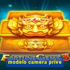 modelo camera prive